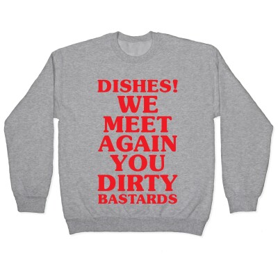 97100-athletic_gray-z1-t-dishes-we-meet-again-you-dirty-bastards.md.jpg