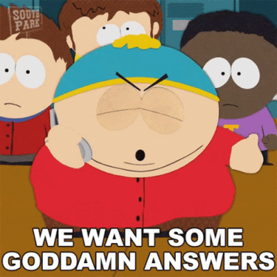 we want some goddamn answers eric cartman